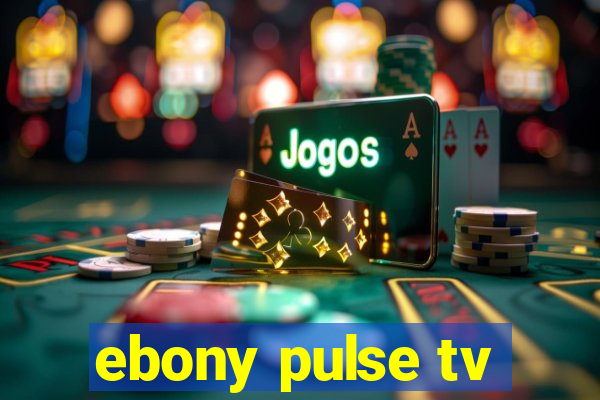 ebony pulse tv